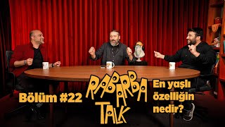 En Yaşlı Özelliğin Nedir  Rabarba Talk 22 [upl. by Acinaj136]