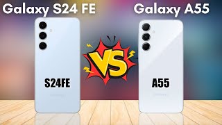 Galaxy S24 Fan Edition vs Galaxy A55 Which Mid Range Phone Should You Choose [upl. by Artamas]