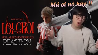 WREN EVANS  LOI CHOI  Full Album ft itsnk  ViruSs Reaction [upl. by Goraud]