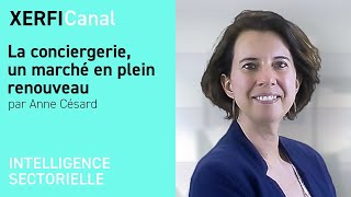 La conciergerie un marché en plein renouveau Anne Césard [upl. by Ilagam]