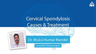 Causes and Treatment of Cervical Spondylosis  Dr Mukul Mandal [upl. by Ikcim]