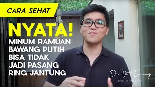 Nyata minum Ramuan Bawang Putih dan Tidak Jadi pasang Ring Jantung [upl. by Gillian]