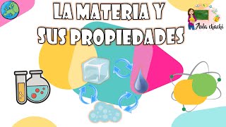 La Materia y sus propiedades  Aula chachi  Vídeos educativos para niños [upl. by Happy]