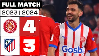 Girona FC 4  3 Atlético de Madrid  PARTIDO COMPLETO  LALIGA EA SPORTS 202324 [upl. by Ahkos]