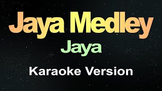 Jaya Medley  Jaya Karaoke [upl. by Mcclain]