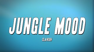 Clavish  Jungle Mood Lyrics [upl. by Lorin842]