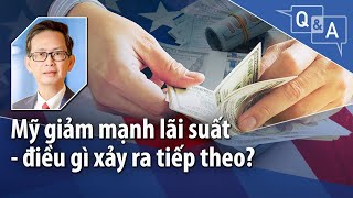 Mỹ giảm mạnh lãi suất  điều gì xảy ra tiếp theo  VOA [upl. by Yretsym96]