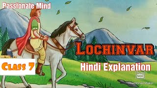 LochinvarClass 7Chapter 12English AliveCourseBook HindiExplanationPassionate MindWalterScott [upl. by Eustacia364]