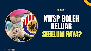 BOLEH KELUAR KWSP SEBELUM RAYA [upl. by Ainwat318]