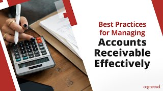 Best Practices for Managing Accounts Receivable Effectively [upl. by Alleuqahs]