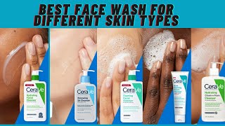 Best Cerave Face Wash for Different Skin Types [upl. by Yong245]