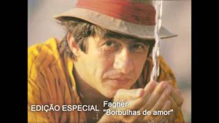 Fagner  Borbulhas de amor  edição especial [upl. by Ahsihat]