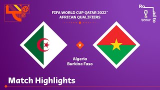 Algeria v Burkina Faso  FIFA World Cup Qatar 2022 Qualifier  Match Highlights [upl. by Anilac]