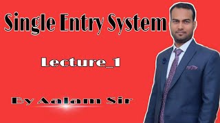 Lecture1 Single Entry System [upl. by Liahcim486]