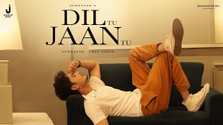 Dil Tu Jaan Tu Full Video Gurnazar Ft Kritika Yadav  New Punjabi Viral Song  Chet Singh [upl. by Ahseenyt53]