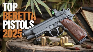 Best Beretta Pistols 2025  The Only 8 You Should Consider Today [upl. by Pompei]