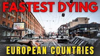 The Dark Reality TOP 10 Fastest Dying European Countries Exposed [upl. by Publius]