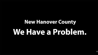 New Hanover County We Have a Problem [upl. by Aeet542]