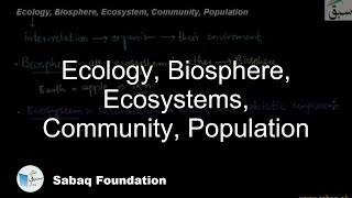 Ecology Community Population Ecosystems  Biosphere Biology Lecture  Sabaqpk [upl. by Ettesel]