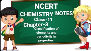 NCERT NOTES class11 chemistry chapter3 classification of elements and periodicity in properties [upl. by Conlin802]