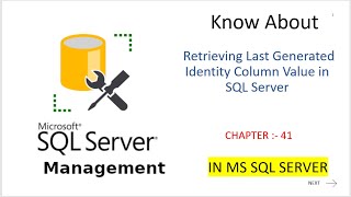 Retrieving Last Generated Identity Column Value in SQL Server CHAPTER 43 [upl. by Gent276]