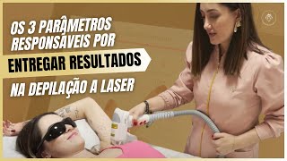 Os 3 parâmetros responsáveis por entregar resultados na depilação a laser [upl. by Cahilly749]