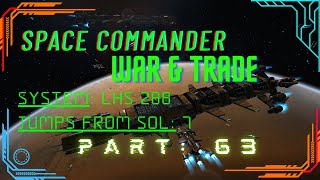 Space Commander WAR amp TRADE part 63 LHS 288 waaaaaaay more space battles [upl. by Notniw977]