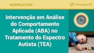 WebPalestra Intervenção em Análise do Comportamento Aplicada no Tratamento do Espectro Autista [upl. by Beryle551]