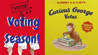 Curious George Votes  Read Aloud [upl. by Ellerud609]