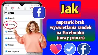 Jak naprawić brak wyświetlania randek na Facebooku  Napraw niedostępne randki na Facebooku [upl. by Elleb]