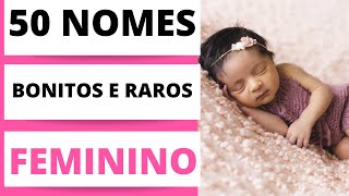 50 NOMES FEMININOS BONITOS E RAROS [upl. by Anoblav]