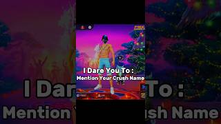 I Dare You ToMention Your Crush Name [upl. by Anirt957]