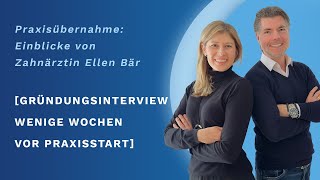 Übernahme einer Zahnarztpraxis Interview mit Praxisübernehmerin Ellen Bär [upl. by Mandych807]