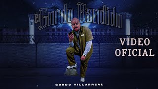 Gordo Villarreal  El Gordo Bandido Video Oficial [upl. by Hopkins]