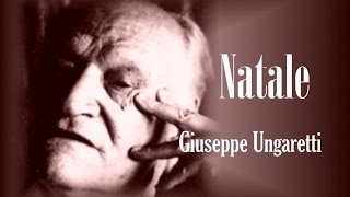 NATALE  GIUSEPPE UNGARETTI [upl. by Berkeley707]