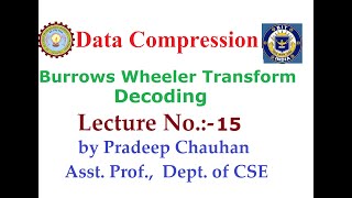 Burrows Wheeler Transformation Decoding Lecture 15 [upl. by Colwen190]