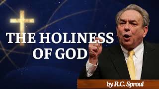 The Holiness of God  RC Sproul Message [upl. by Sheelagh]