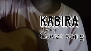 KABIRA LYRICS  YEH JAWANI HAI DEEWANI COVER SONG BY ABISHEK CHAUDHARY [upl. by Nevet146]