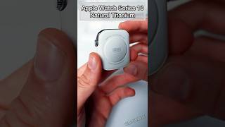 Apple Watch Series 10 Natural Titanium Unboxing shorts trending apple applewatch series10 [upl. by Lanza592]