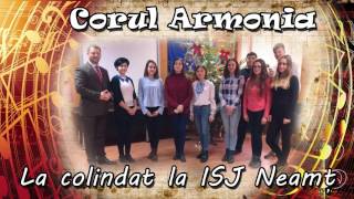 Corul Armonia la colindat la ISJ NEAMȚ coordonat de prof Gorgos Ionel [upl. by Wj]