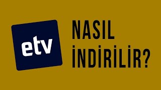 ETV NASIL İNDİRİLİR [upl. by Odrarebe626]