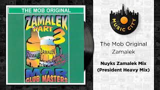 The Mob Original Zamalek  Nuyks Zamalek Mix President Heavy Mix  Official Audio [upl. by Ycnahc]