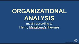 Organizational Analysis mostly according to Henry Mintzbergs theories [upl. by Burdelle795]