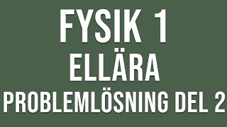 Fysik 1  Ellära  Problemlösning del 2 [upl. by Enohpesrep417]