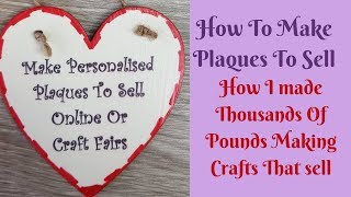 How To Make Plaques To Sell [upl. by Gytle82]