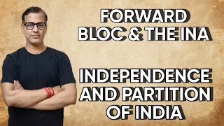 Forward Bloc and the INA  Independence and Partition Of India  ICSE Class 10  sirtarunrupani [upl. by Federico]