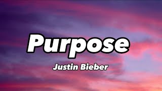 Justin Bieber  Purpose lyrics [upl. by Gombach]