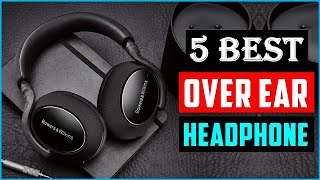 Top 5 BEST Over Ear Headphones of 2024 [upl. by Neleh]