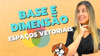 O QUE É A BASE DE UM ESPAÇO VETORIAL Encontrando verificando e completando bases  Álgebra Linear [upl. by Iong]