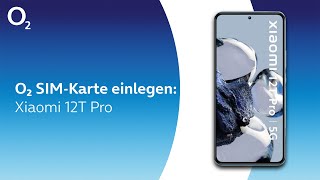 o2 SIMKarte einlegen  Xiaomi 12T Pro 5G [upl. by Atews]